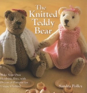 Image of The Knitted Teddy Bear by Sandra Polley Hardback