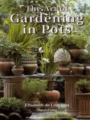 Image of The art of gardening in pots by Elisabeth de Lestrieux