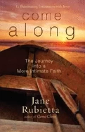 Image of come along the journey into a more intimate faith rubietta jane