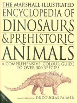 Image of The Illustrated Encyclopedia of Dinosaurs and Prehistoric Animals by Douglas Palmer and Barry Cox Hardback