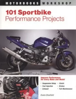 Image of 101 sportbike performance projects by Evans Brasfield