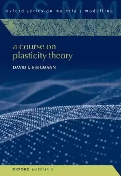 Image of A Course on Plasticity Theory by David J. Steigmann