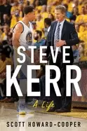 Image of steve kerr a life
