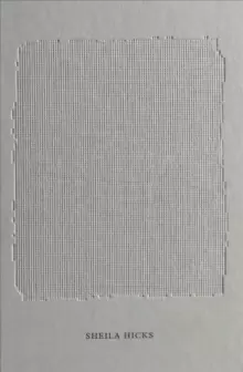 Image of Sheila Hicks : Weaving as Metaphor
