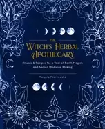 Image of witchs herbal apothecary rituals and recipes for a year of earth magick and