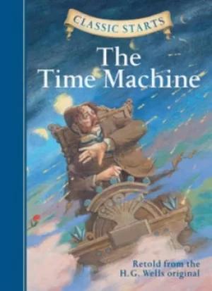 Image of The time machine by Retold from the H. G. Wells original