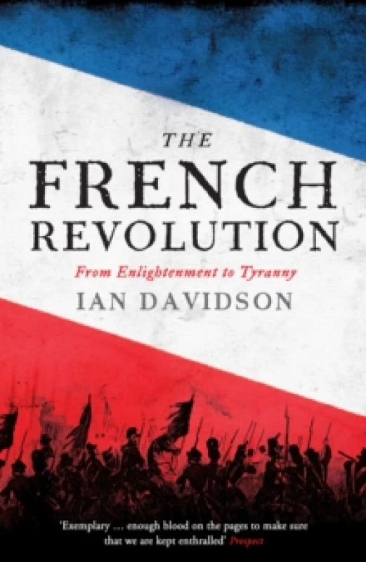 Image of The French Revolution : From Enlightenment to Tyranny Paperback / softback