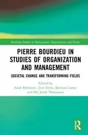 Image of Pierre Bourdieu in Studies of Organization and Management Societal Change and Transforming Fields