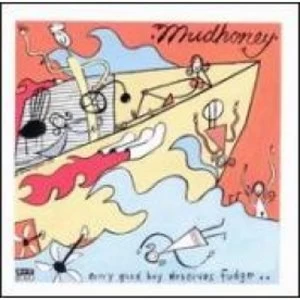 Image of Mudhoney - Every Good Boy Deserves Fudge CD