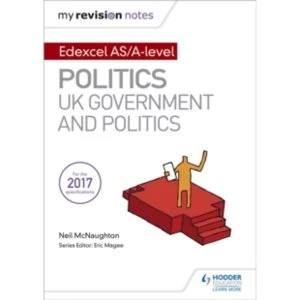Image of My Revision Notes: Edexcel AS/A-level Politics: UK Government and Politics