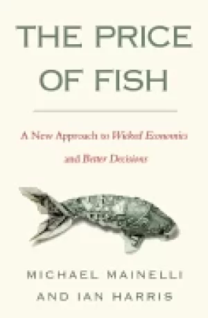 Image of price of fish a new approach to wicked economics and better decisions