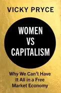 Image of women vs capitalism why we cant have it all in a free market economy