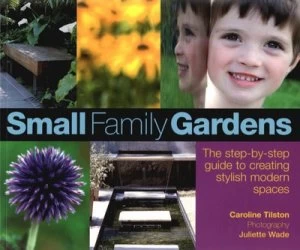 Image of Small Family Gardens by Caroline Tilston Book