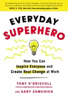 Image of Everyday Superhero : How You Can Inspire Everyone And Create Real Change At Work