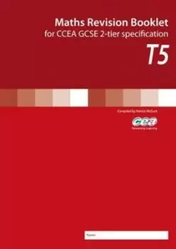 Image of Maths Revision Booklet T5 for CCEA GCSE 2-tier Specification by
