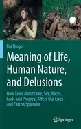 Image of meaning of life human nature and delusions how tales about love sex races g