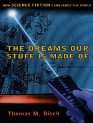 Image of The dreams our stuff is made of by Thomas M Disch