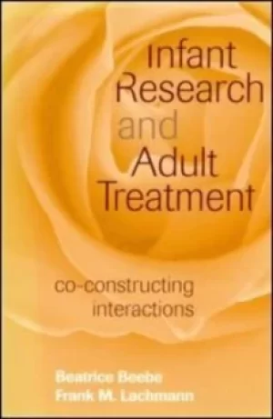 Image of Infant research and adult treatment by Beatrice Beebe