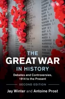 Image of The Great War in History : Debates and Controversies, 1914 to the Present