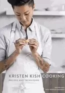 Image of kristen kish cooking recipes and techniques a cookbook