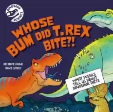 Image of Dinosaur Science: Whose Bum Did T. rex Bite?!