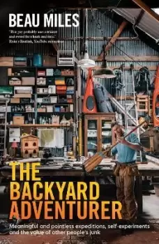 Image of The Backyard Adventurer by Beau Miles