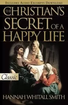 Image of The Christians secret of a happy life by Hannah Whitall Smith