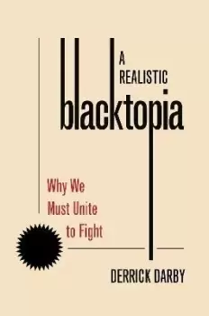 Image of A Realistic Blacktopia by Derrick Darby