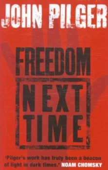 Image of Freedom Next Time by John Pilger Hardback