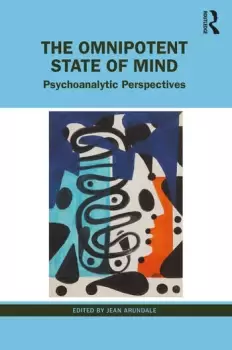 Image of The Omnipotent State of Mind Psychoanalytic Perspectives