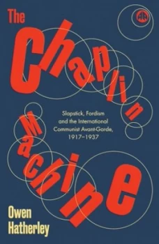 Image of The Chaplin Machine by Owen Hatherley Hardback