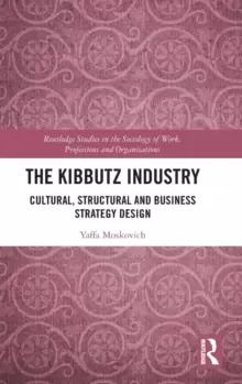Image of The Kibbutz Industry : Cultural, Structural and Business Strategy Design