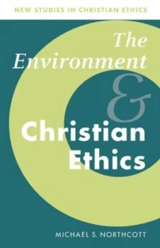 Image of The Environment and Christian Ethics by Michael S. Northcott Paperback