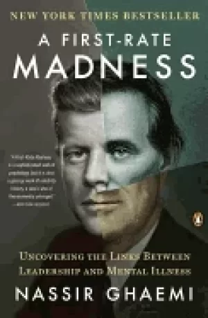 Image of first rate madness uncovering the links between leadership and mental illne