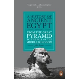 Image of A History of Ancient Egypt, Volume 2 : From the Great Pyramid to the Fall of the Middle Kingdom