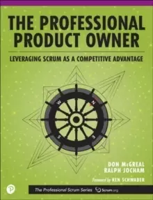 Image of Professional Product Owner, The : Leveraging Scrum as a Competitive Advantage