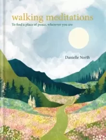 Image of Walking Meditations : To find a place of peace, wherever you are