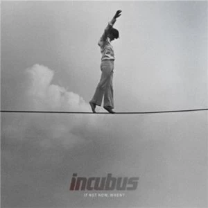 Image of If Not Now When? by Incubus CD Album