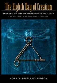 Image of The Eighth Day of Creation Makers of the Revolution in Biology Commemorative Edition by Horace Freeland Judson Paperback