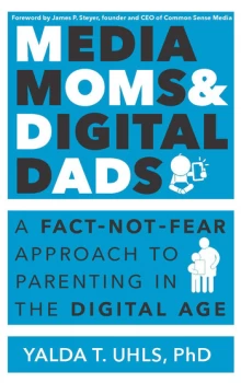 Image of Media Moms & Digital DadsA Fact-Not-Fear Approach to Parenting in the Digital Age