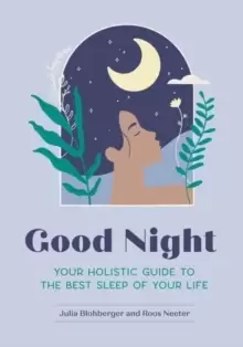 Image of Good Night : Your Holistic Guide to the Best Sleep of Your Life
