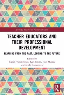 Image of Teacher Educators and their Professional Development : Learning from the Past, Looking to the Future