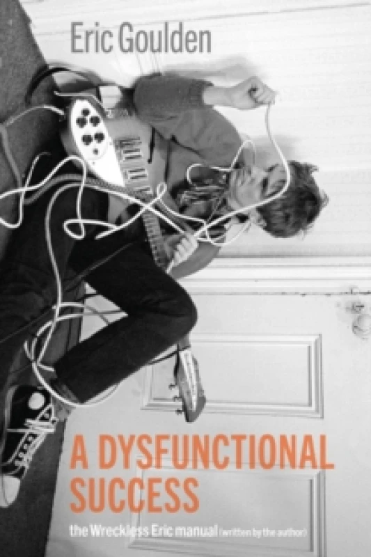 Image of A Dysfunctional Success : The Wreckless Eric Manual Paperback / softback