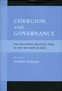 Image of coercion and governance the declining political role of the military in asi