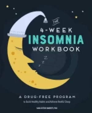 Image of 4 week insomnia workbook a drug free program to build healthy habits and ac