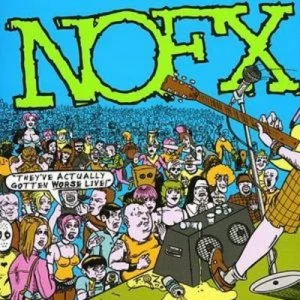 Image of Theyve Actually Gotten Worse Live by NOFX CD Album