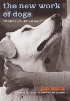 Image of The New Work of Dogs by Jon Katz Book