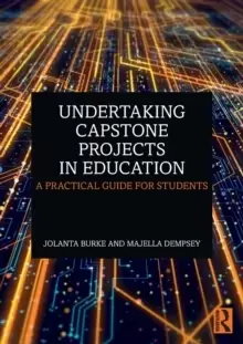 Image of Undertaking Capstone Projects in Education : A Practical Guide for Students