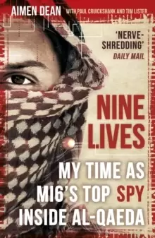 Image of Nine Lives : My Time As MI6's Top Spy Inside al-Qaeda