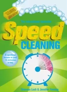 Image of Speed Cleaning : A Spotless House in Just 15 Minutes a Day